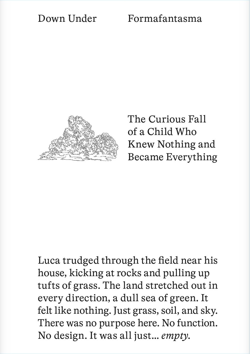 Down under. The curious fall of a child who knew nothing and became everything