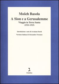 A Sion e a Gerusalemme. Viaggio in Terra Santa (1521-1523)