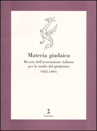 Materia giudaica. Rivista dell'Associazione italiana per lo studio del giudaismo (2003). Vol. 2