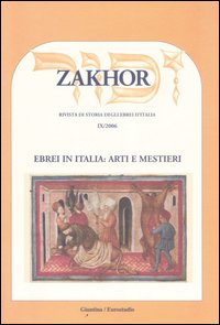 Zakhor. Rivista di storia degli ebrei d'Italia (2006). Vol. 9: Ebrei in Italia: arti e mestieri
