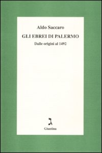 Gli ebrei di Palermo. Dalle origini al 1492