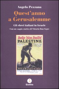 Quest'anno a Gerusalemme. Gli ebrei italiani in Israele