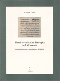 Ebrei e società in Sardegna nel XV secolo. Fonti archivistiche e nuovi spunti di ricerca