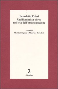 Benedetto Frizzi. Un illuminista ebreo nell'età dell'emancipazione