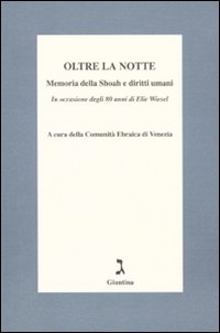 Oltre la notte. Memoria della Shoah e diritti umani