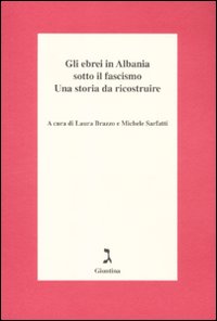 Gli ebrei in Albania sotto il fascismo. Una storia da ricostruire