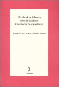 Gli ebrei in Albania sotto il fascismo. Una storia da ricostruire