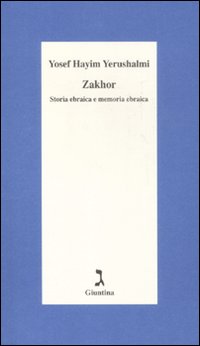 Zakhor. Storia ebraica e memoria ebraica