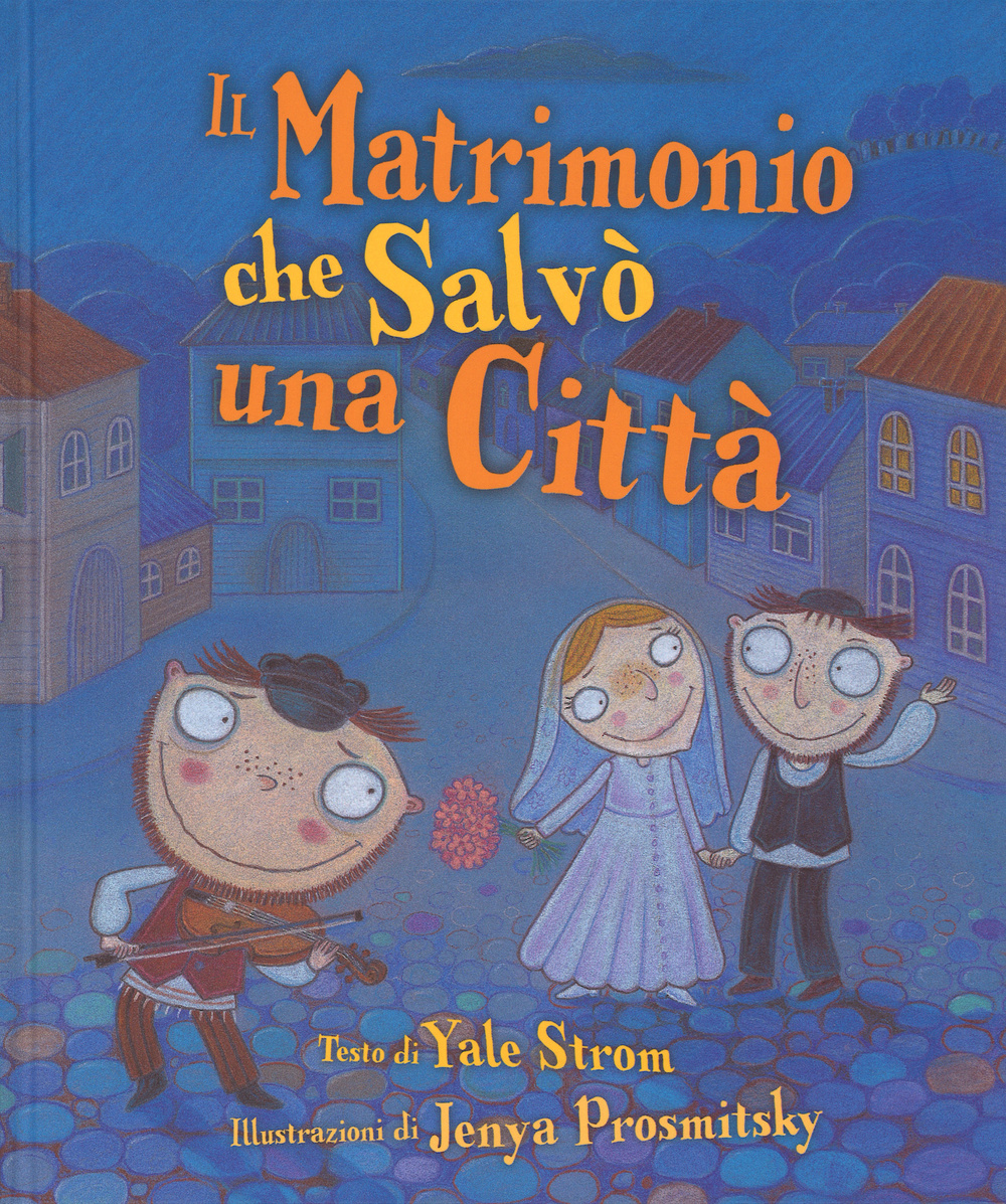 Il matrimonio che salvò una città. Ediz. illustrata