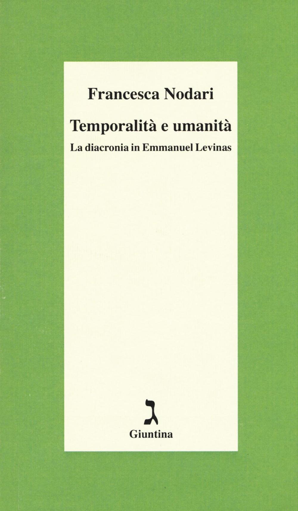 Temporalità e umanità. La diacronia in Emmanuel Levinas