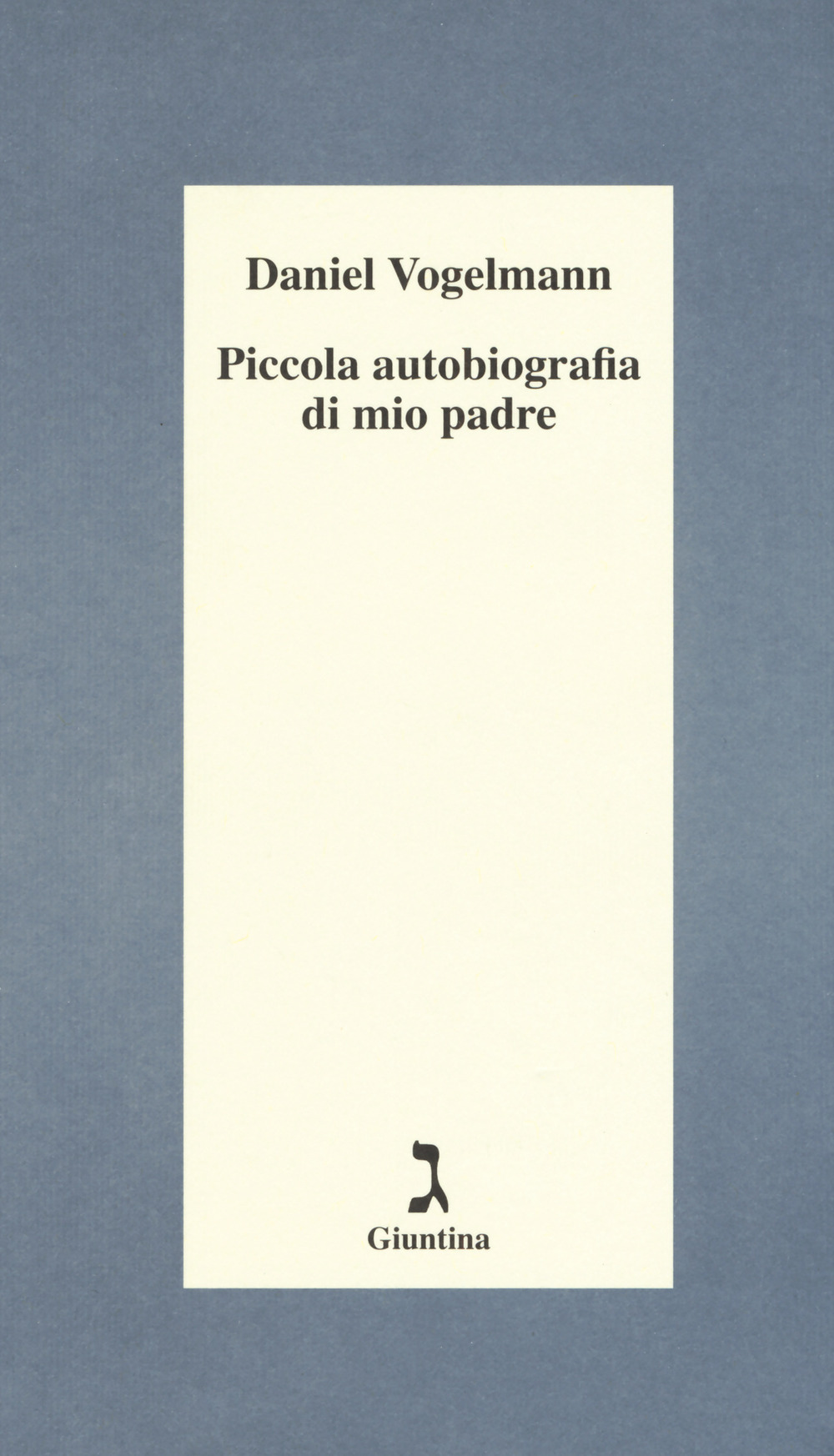 Piccola autobiografia di mio padre