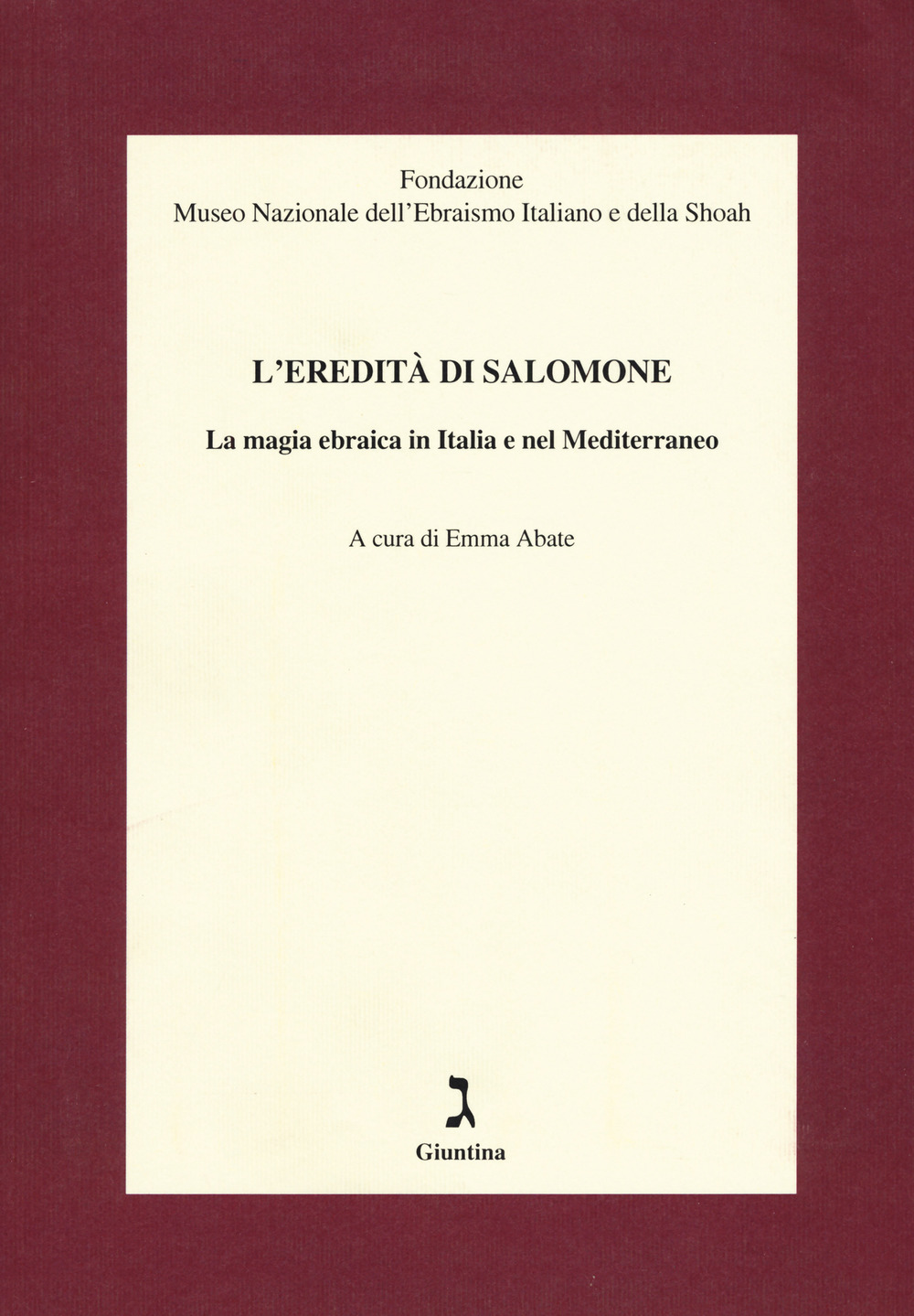 L'eredità di Salomone. La magia ebraica in Italia e nel Mediterraneo