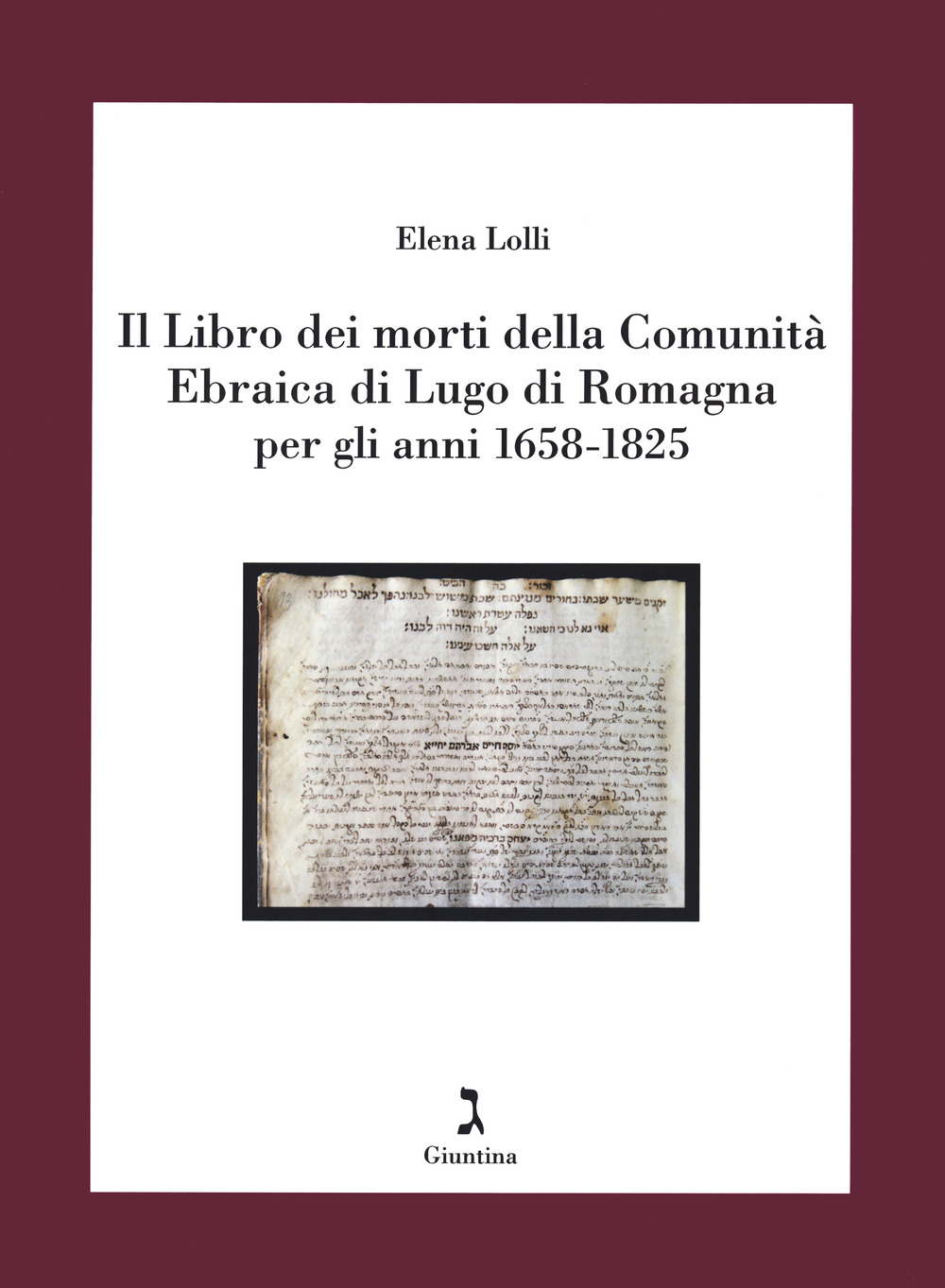 Il Libro dei morti della Comunità Ebraica di Lugo di Romagna per gli anni 1658-1825