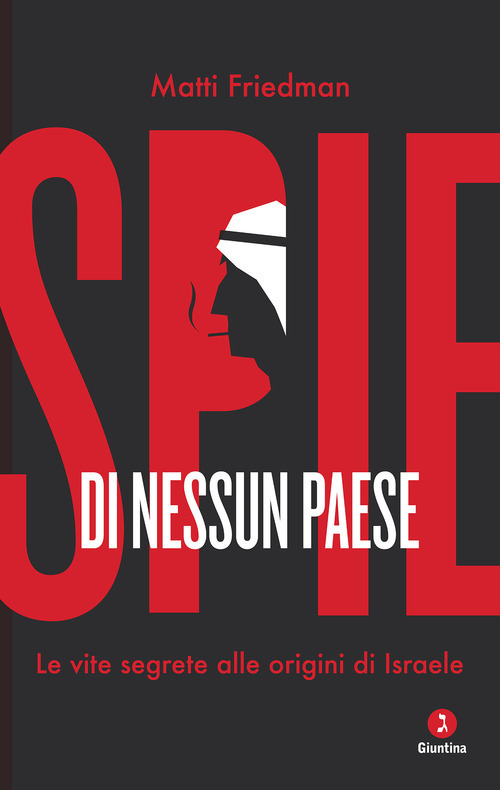 Spie di nessun paese. Le vite segrete alle origini di Israele