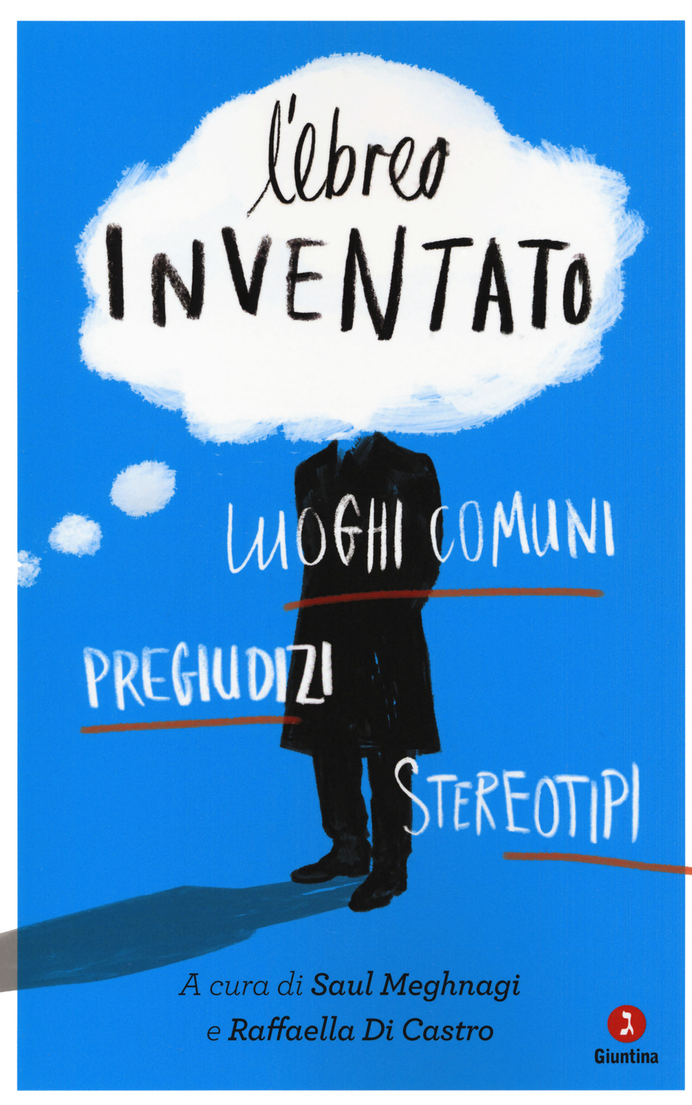 L'ebreo inventato. Luoghi comuni, pregiudizi, stereotipi