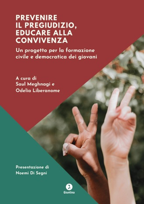 Prevenire il pregiudizio, educare alla convivenza. Un progetto per la formazione civile e democratica dei giovani