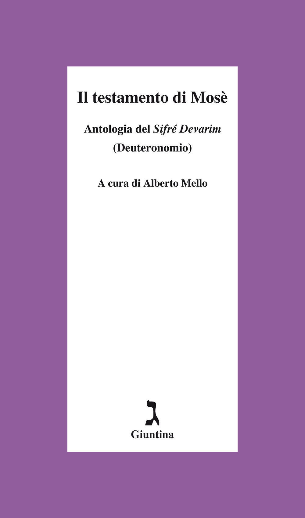 Il testamento di Mosè. Antologia del «Sifrè Devarim» (Deuteronomio)