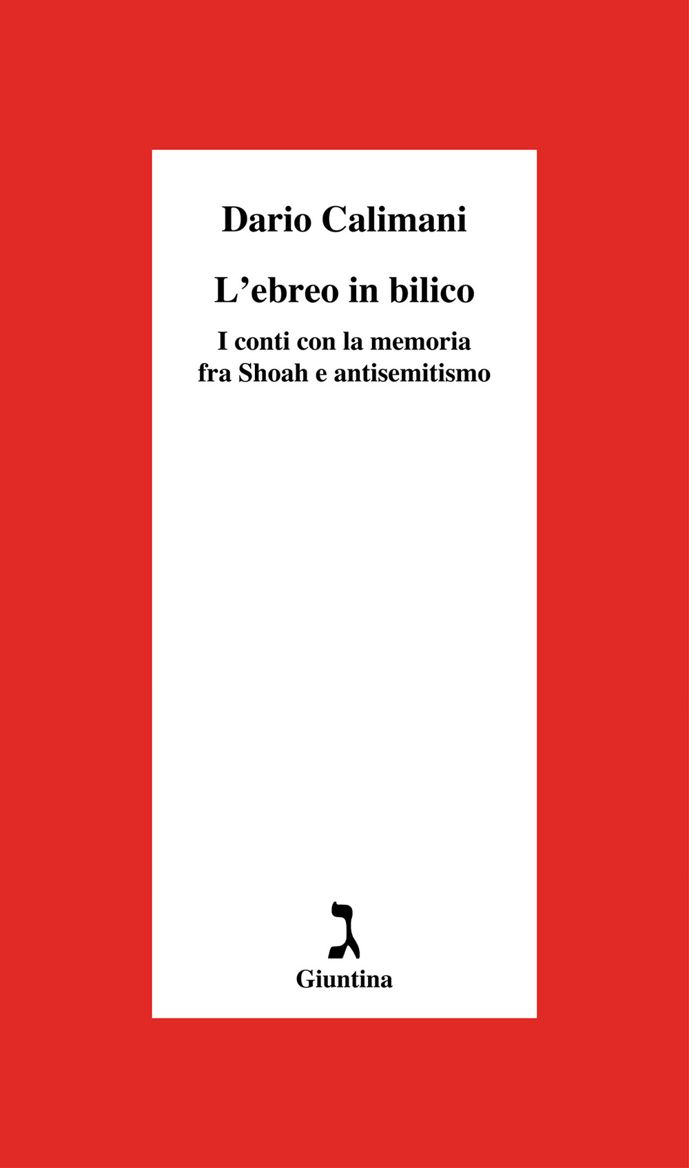 L'ebreo in bilico. I conti con la memoria fra Shoah e antisemitismo