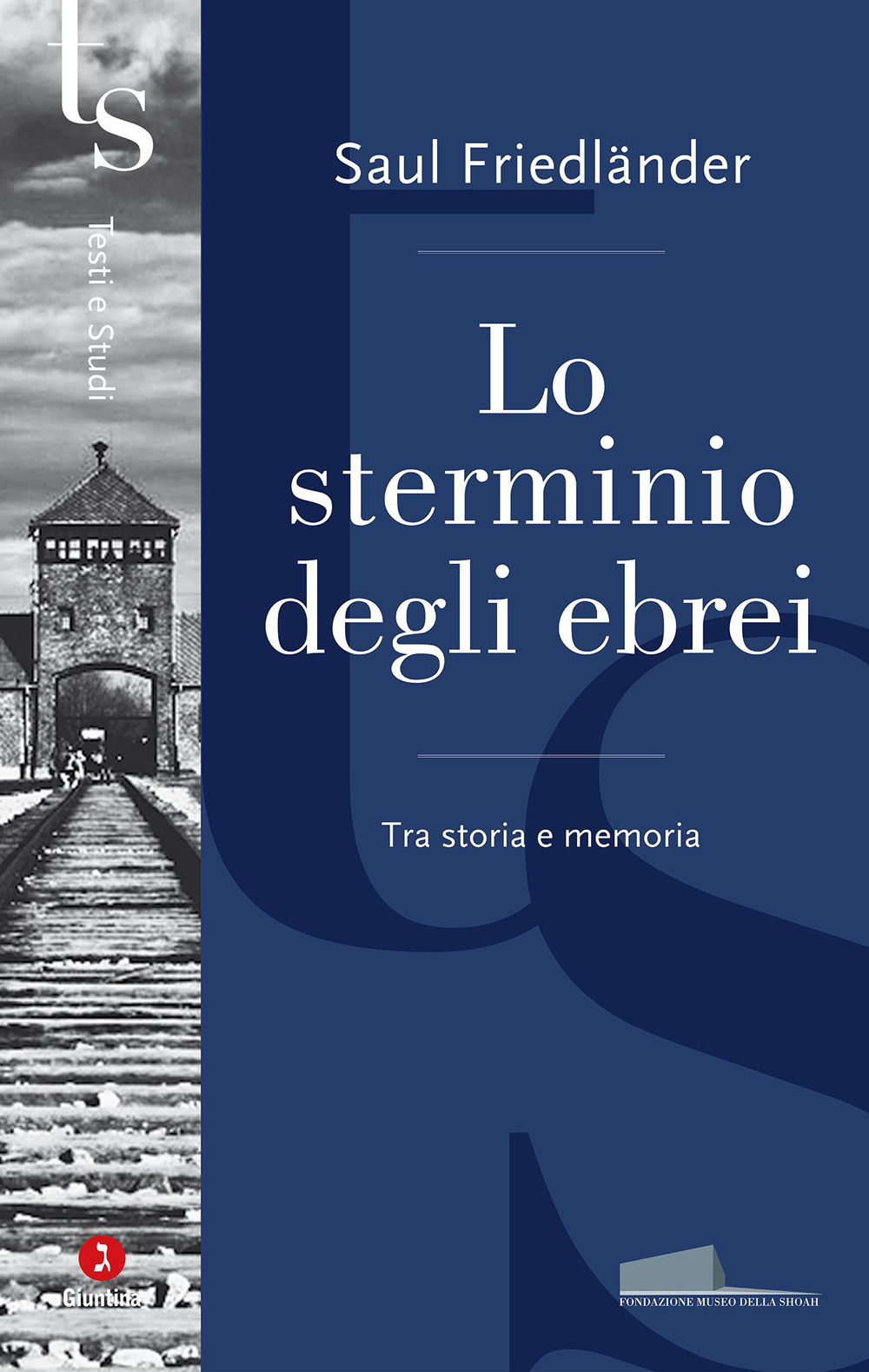 Lo sterminio degli ebrei. Tra storia e memoria