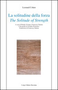 La solitudine della forza-The solitude of strenght. Ediz. bilingue