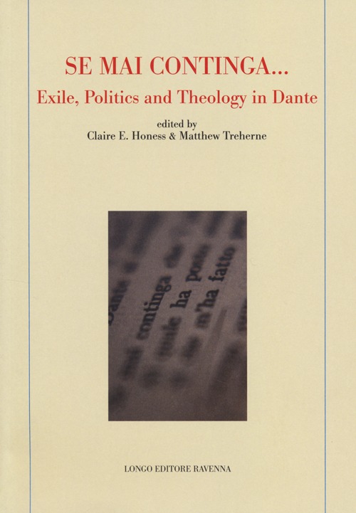 «Se mai continga...» exile, politcs and theology in Dante