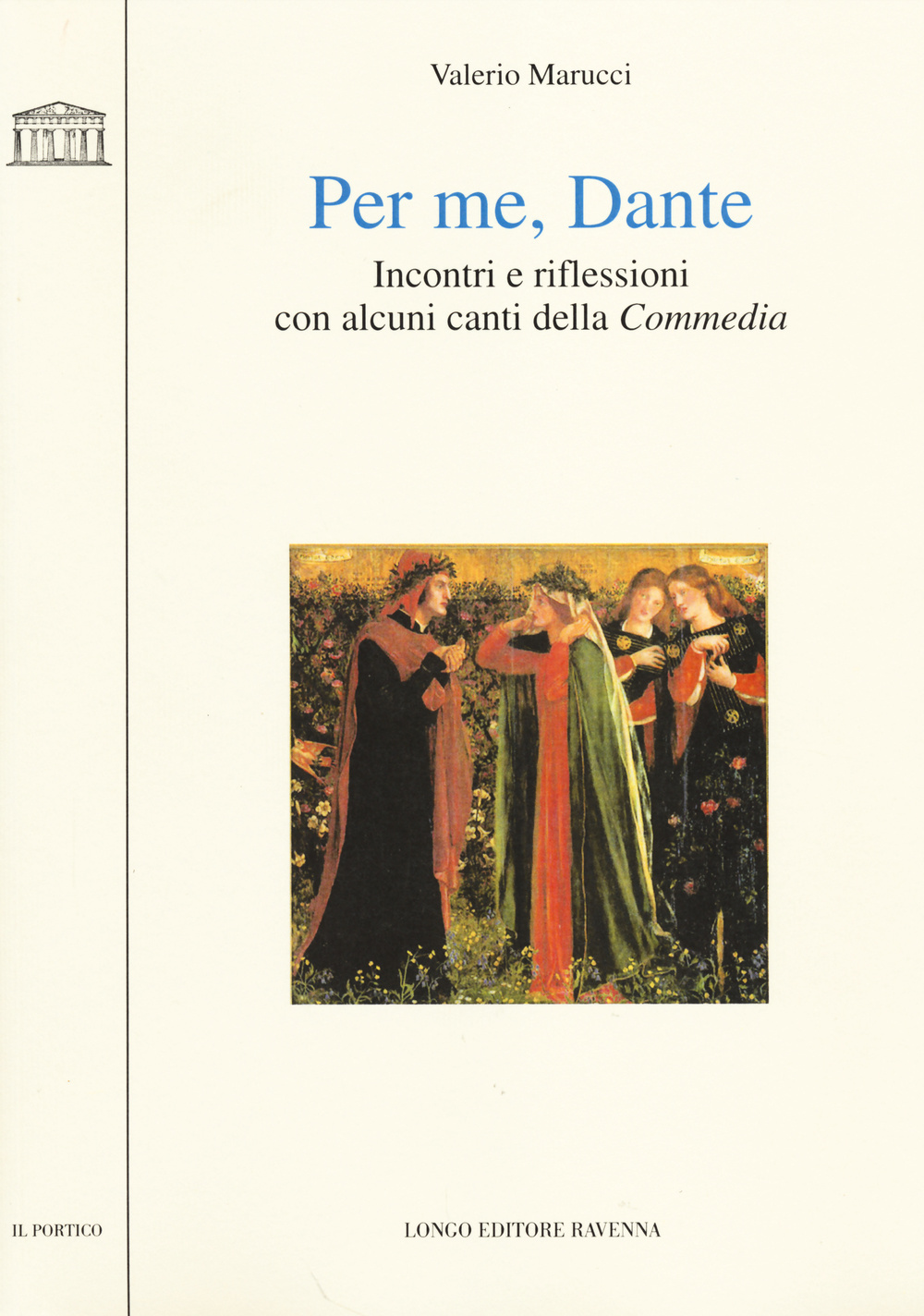 Per me, Dante. Incontri e riflessioni con alcuni canti della «Commedia»