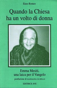 Quando la Chiesa ha un volto di donna. Emma Mesiti, una laica per il Vangelo