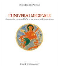 L'universo medievale. Il manoscritto cassinese del «De rerum naturis» di Rabano Mauro