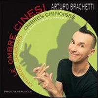 Le ombre cinesi-Chinese shadows-Ombres chinoises. Ediz. multilingue