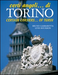 Certi angoli... di Torino. Ediz. italiana e inglese