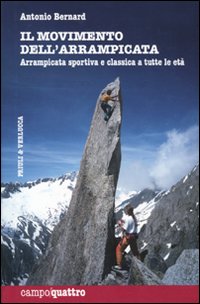 Il movimento dell'arrampicata. Arrampicata sportiva e classica a tutte le età. Ediz. illustrata