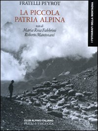 La piccola patria alpina. Ediz. illustrata