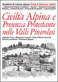 Civiltà alpina e presenza protestante nelle valli pinerolesi