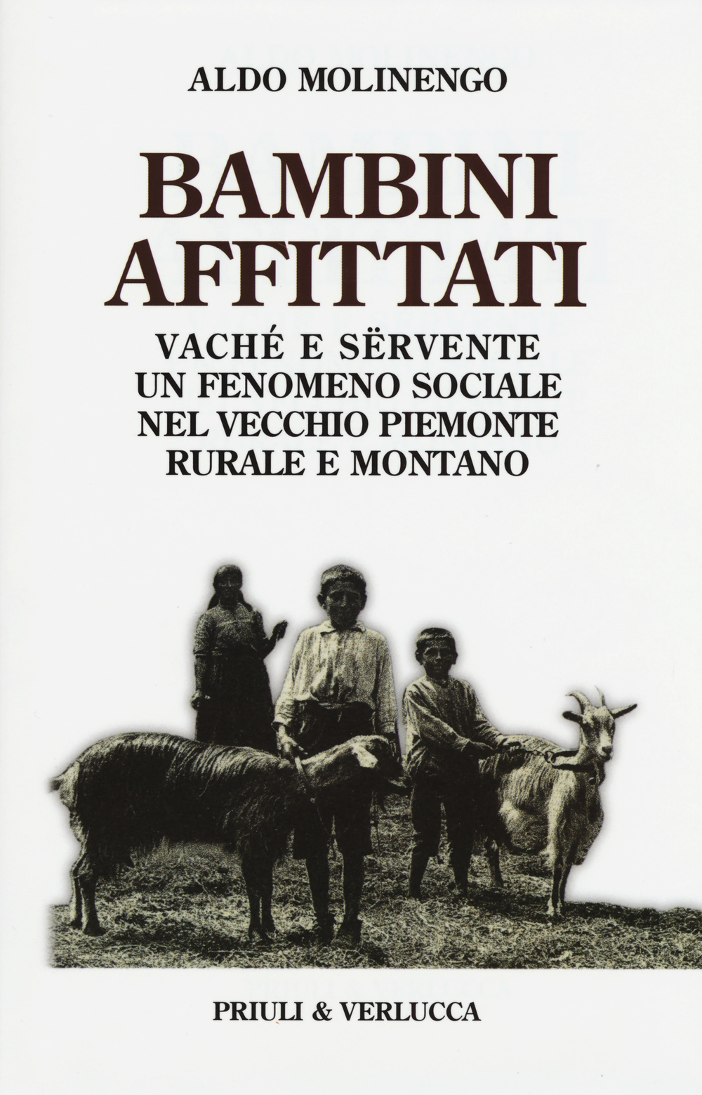 Bambini affittati. Vaché e sërvente: un fenomeno sociale nel vecchio Piemonte rurale e montano