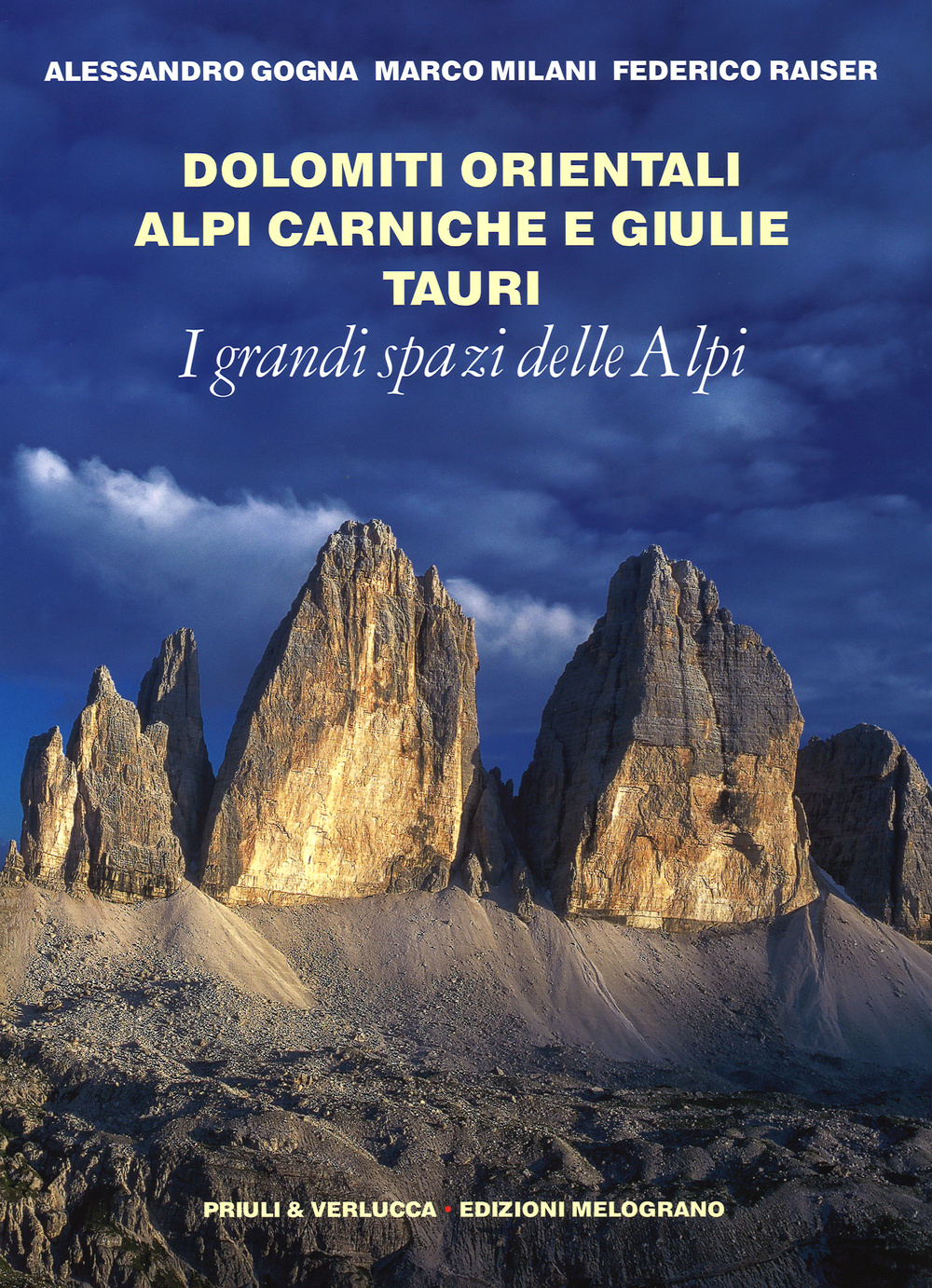 I grandi spazi delle Alpi. Ediz. illustrata. Vol. 8: Dolomiti orientali, Alpi Carniche e Giulie Tauri