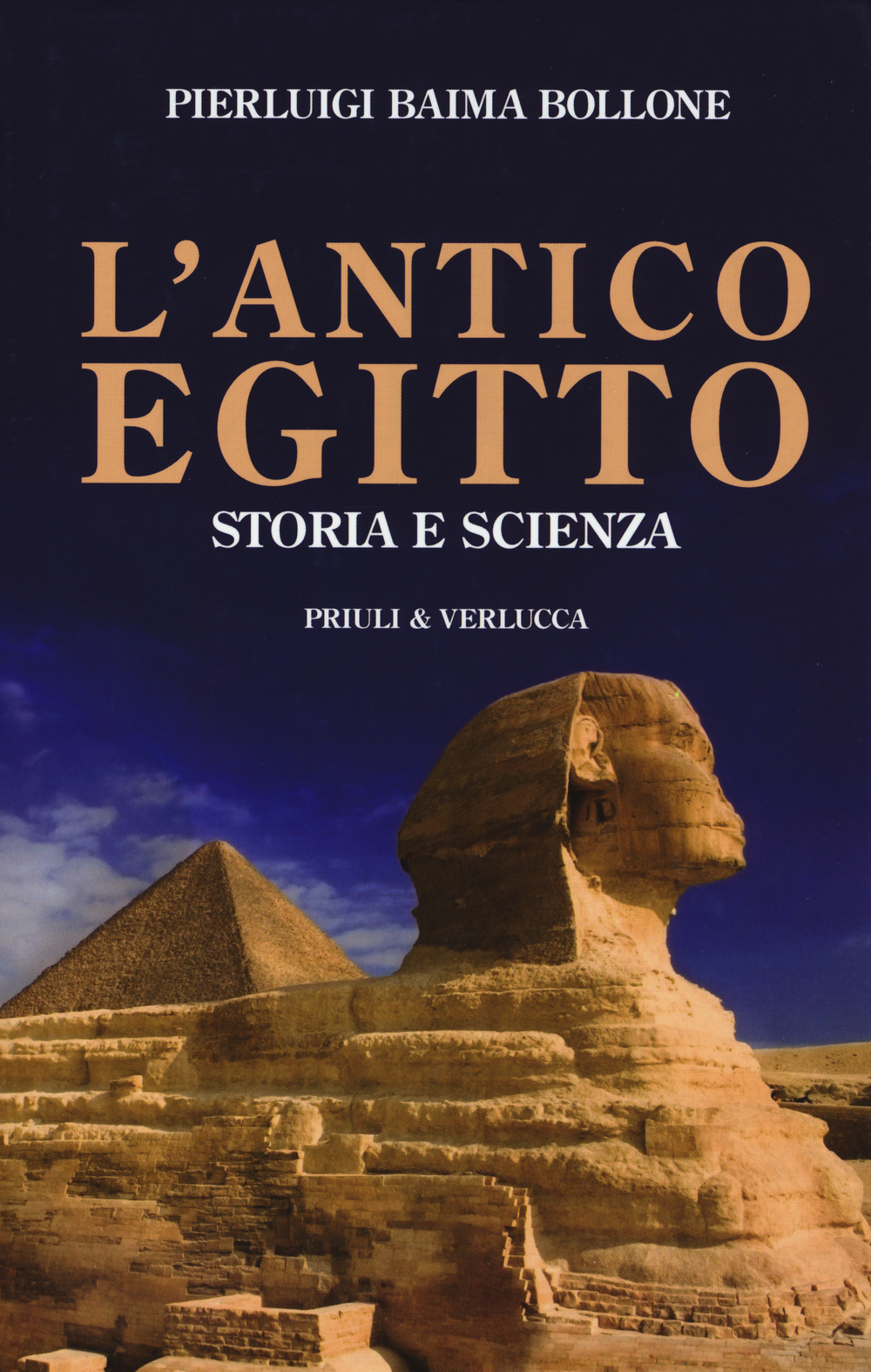 L'antico Egitto. Storia e scienza