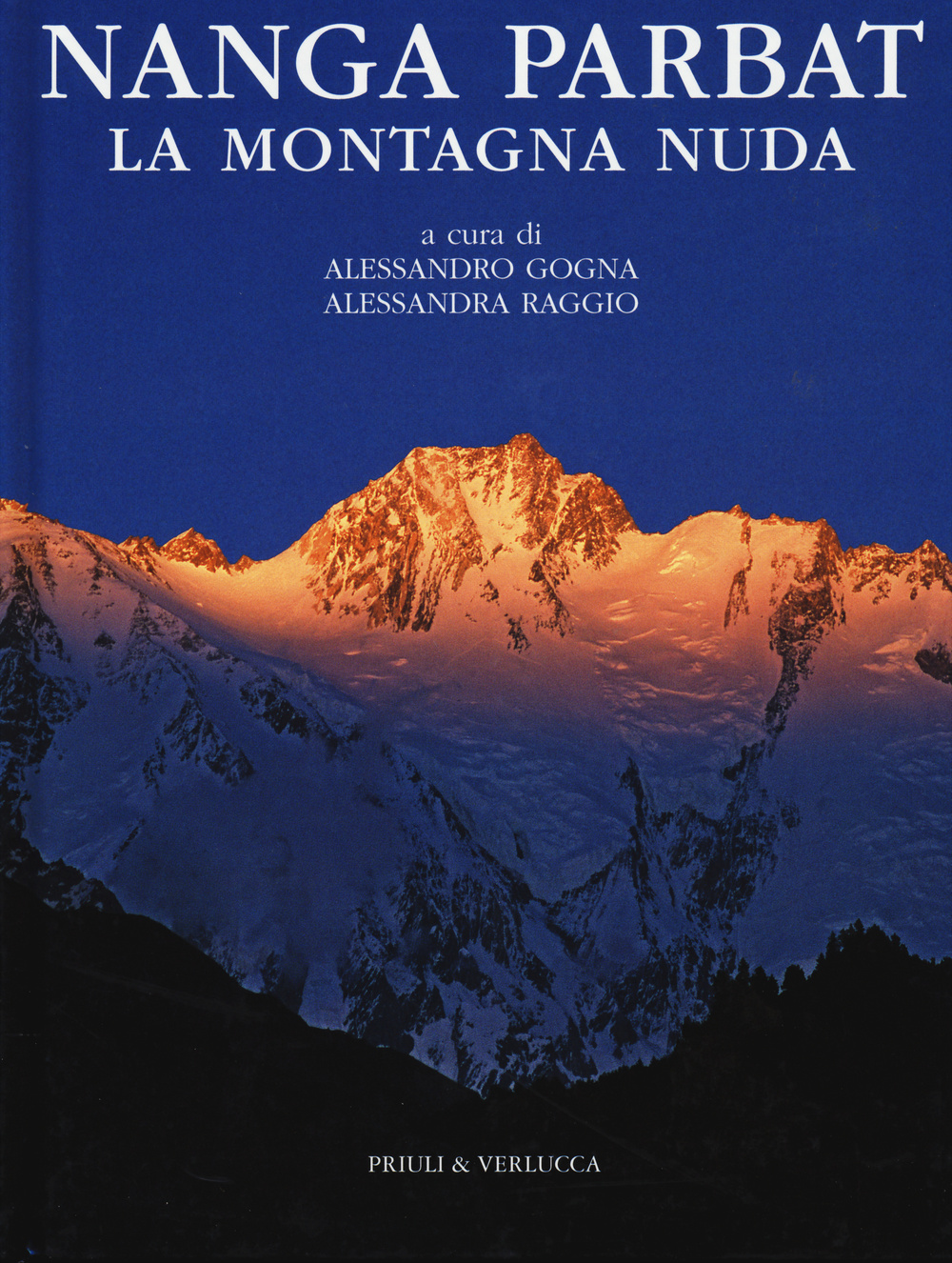 Nanga Parbat. La montagna nuda. Ediz. illustrata