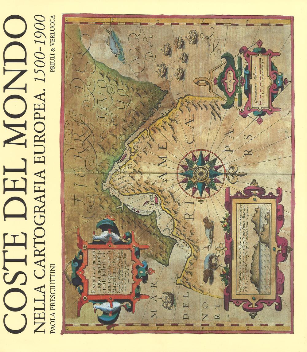 Coste del mondo nella cartografia europea (1500-1900). Ediz. illustrata