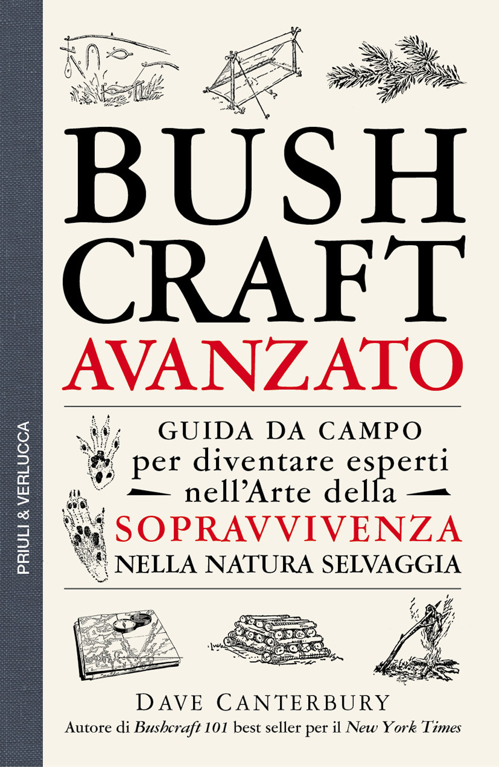 Bushcraft avanzato. Guida da campo per diventare esperti nell'arte della sopravvivenza nella natura selvaggia