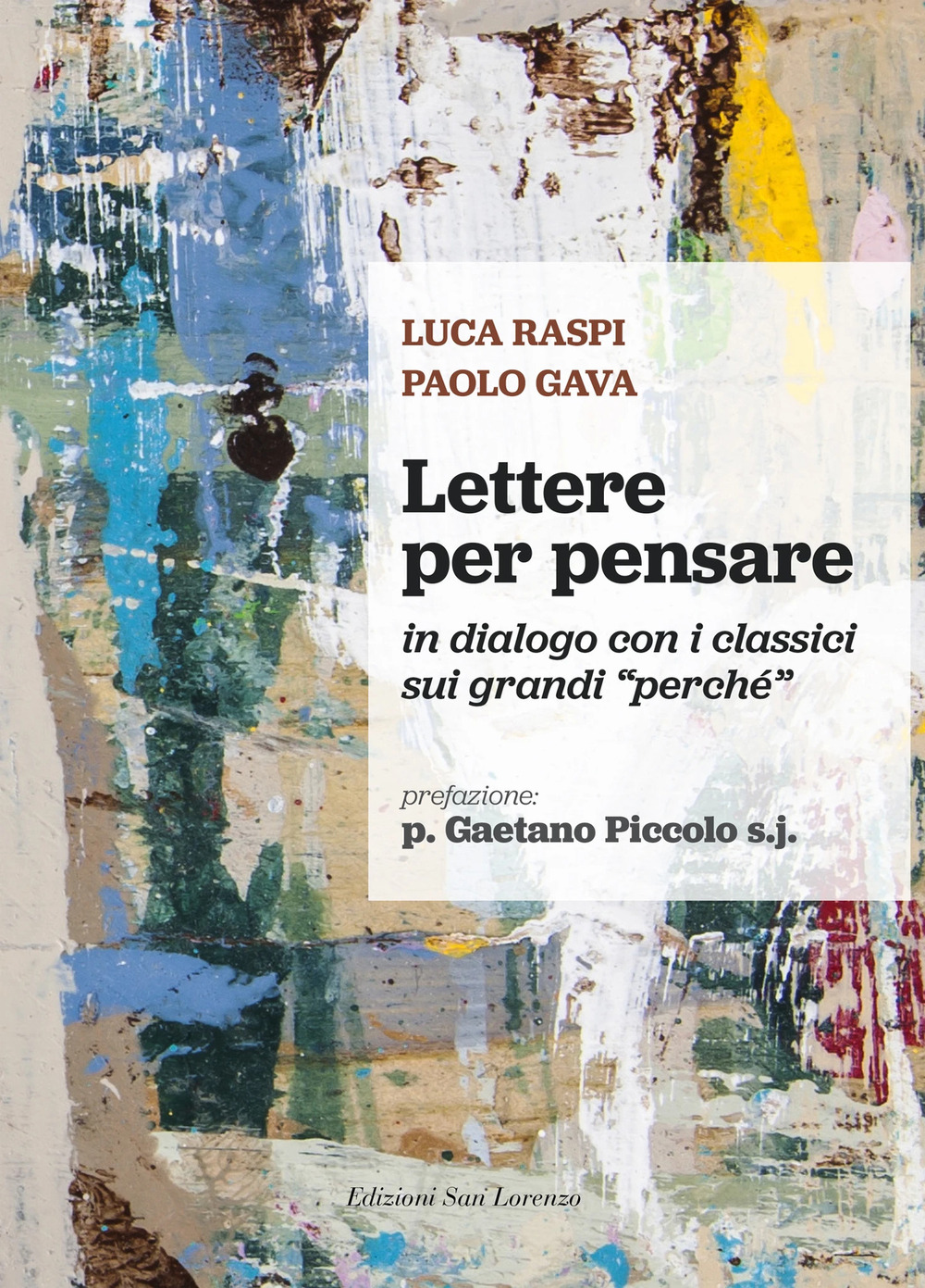 Lettere per pensare. In dialogo con i classici sui grandi «perché»