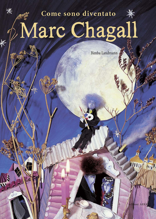 Come sono diventato Marc Chagall. Ediz. illustrata
