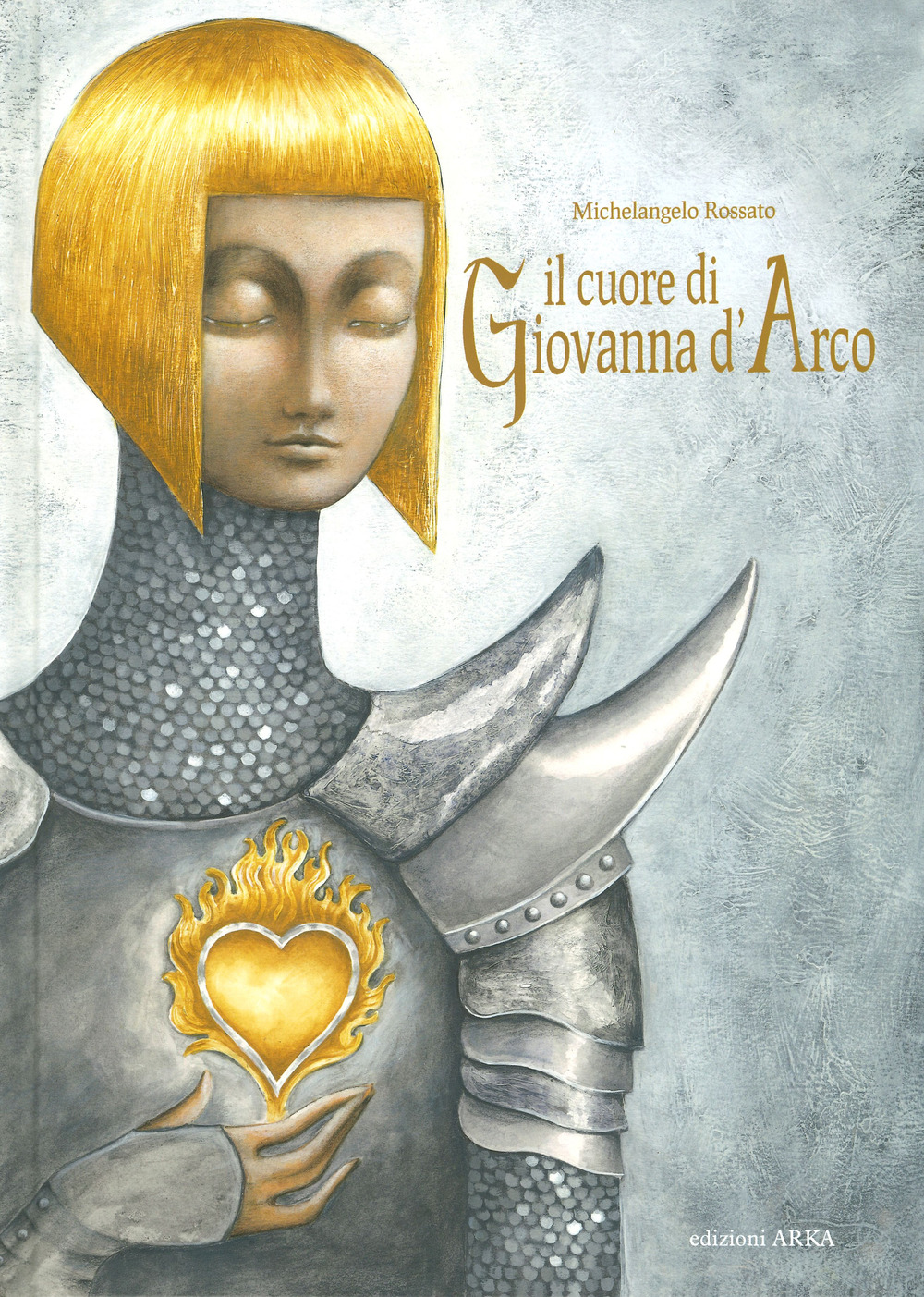 Il cuore di Giovanna d'Arco. Ediz. a colori