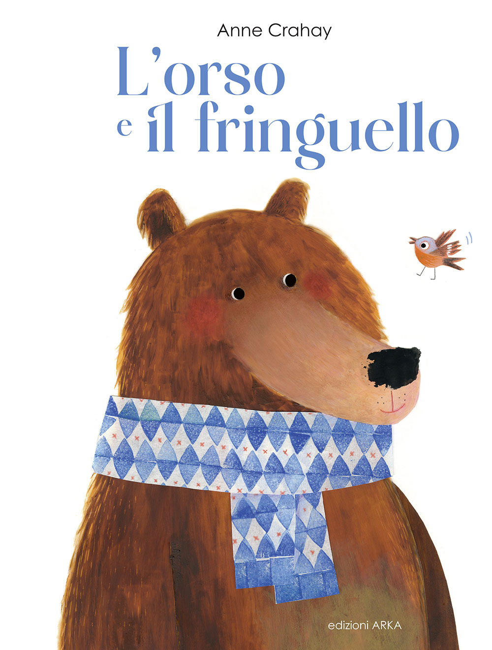 L'orso e il fringuello. Ediz. a colori