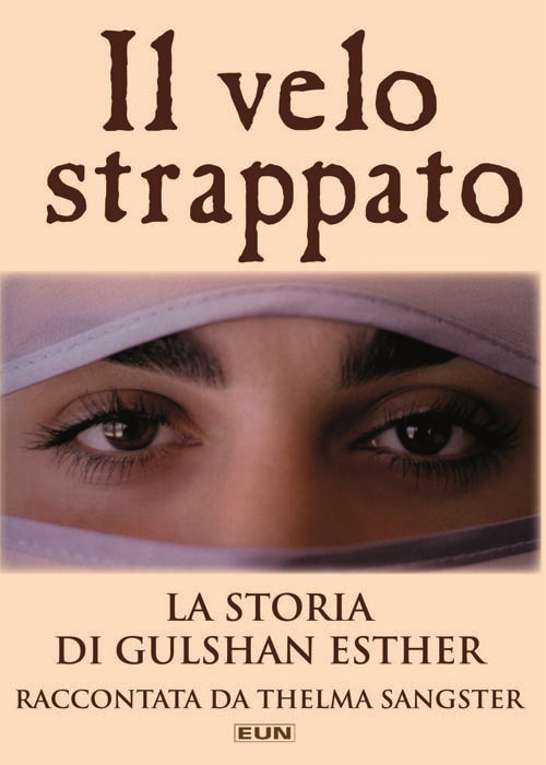 Il velo strappato. La storia di Gulshan Esther