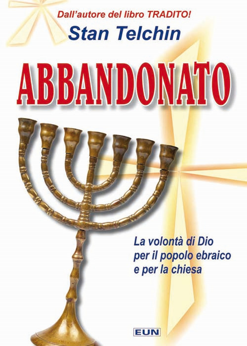 Abbandonato. Qual è la volontà di Dio per il popolo ebraico e per la Chiesa?