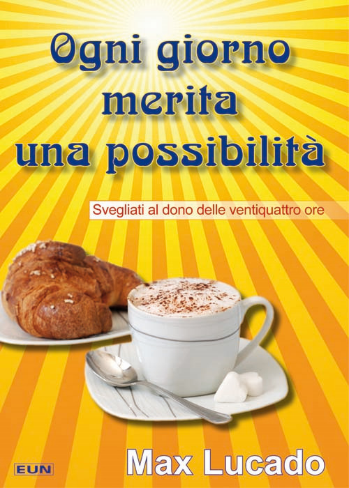 Ogni giorno merita una possibilità. Svegliati al dono delle ventiquattro ore