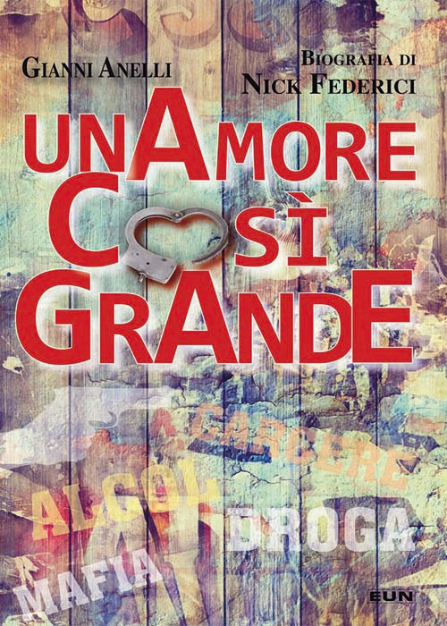 Un amore così grande. Biografia di Nick Federici
