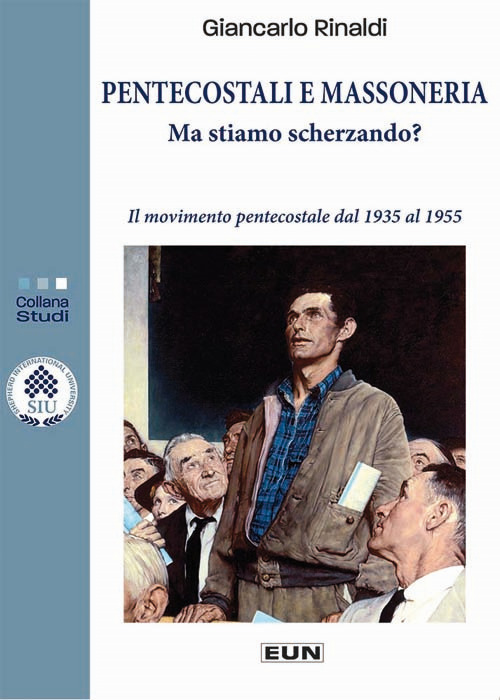 Pentecostali e massoneria: ma stiamo scherzando? Il movimento pentecostale dal 1935 al 1955