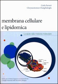 Membrana cellulare e lipidomica. La salute dalla medicina molecolare