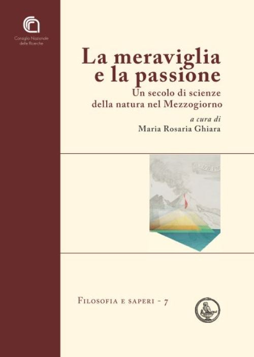 La meraviglia e la passione. Un secolo di scienze della natura nel Mezzogiorno